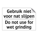 Gebruik niet voor nat slijpen - Do not use for wet grinding