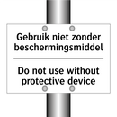 Gebruik niet zonder beschermingsmiddel/.../ - Do not use without protective /.../