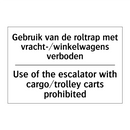 Gebruik van de roltrap met vracht-/winkelwagens /.../ - Use of the escalator with cargo/trolley /.../