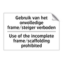 Gebruik van het onvolledige frame/steiger /.../ - Use of the incomplete frame/scaffolding /.../