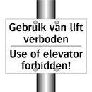 Gebruik van lift verboden - Use of elevator forbidden!