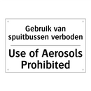 Gebruik van spuitbussen verboden/.../ - Use of Aerosols Prohibited