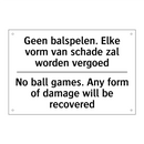 Geen balspelen. Elke vorm van /.../ - No ball games. Any form of damage /.../