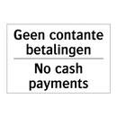 Geen contante betalingen - No cash payments