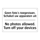 Geen foto's toegestaan. Schakel /.../ - No photos allowed. Turn off your /.../