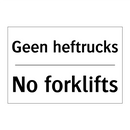 Geen heftrucks - No forklifts