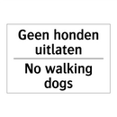 Geen honden uitlaten - No walking dogs