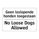 Geen loslopende honden toegestaan/.../ - No Loose Dogs Allowed