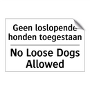 Geen loslopende honden toegestaan/.../ - No Loose Dogs Allowed