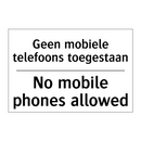 Geen mobiele telefoons toegestaan/.../ - No mobile phones allowed