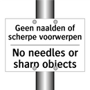 Geen naalden of scherpe voorwerpen/.../ - No needles or sharp objects