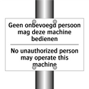 Geen onbevoegd persoon mag deze /.../ - No unauthorized person may operate /.../