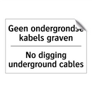 Geen ondergrondse kabels graven/.../ - No digging underground cables