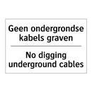 Geen ondergrondse kabels graven/.../ - No digging underground cables