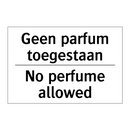 Geen parfum toegestaan - No perfume allowed