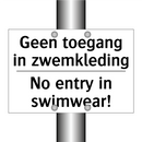Geen toegang in zwemkleding - No entry in swimwear!