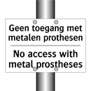 Geen toegang met metalen prothesen/.../ - No access with metal prostheses/.../