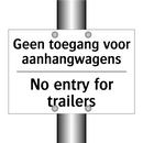 Geen toegang voor aanhangwagens/.../ - No entry for trailers