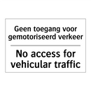 Geen toegang voor gemotoriseerd /.../ - No access for vehicular traffic/.../