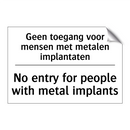 Geen toegang voor mensen met metalen /.../ - No entry for people with metal /.../