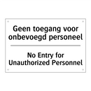 Geen toegang voor onbevoegd personeel/.../ - No Entry for Unauthorized Personnel/.../