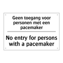 Geen toegang voor personen met /.../ - No entry for persons with a pacemaker/.../