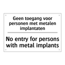 Geen toegang voor personen met /.../ - No entry for persons with metal /.../