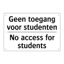 Geen toegang voor studenten - No access for students