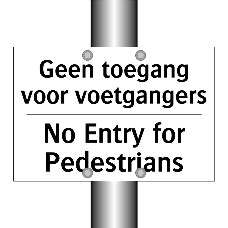 Geen toegang voor voetgangers - No Entry for Pedestrians
