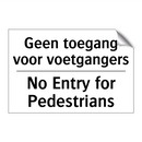 Geen toegang voor voetgangers - No Entry for Pedestrians