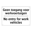 Geen toegang voor werkvoertuigen/.../ - No entry for work vehicles