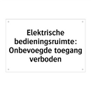 Elektrische bedieningsruimte: Onbevoegde toegang verboden