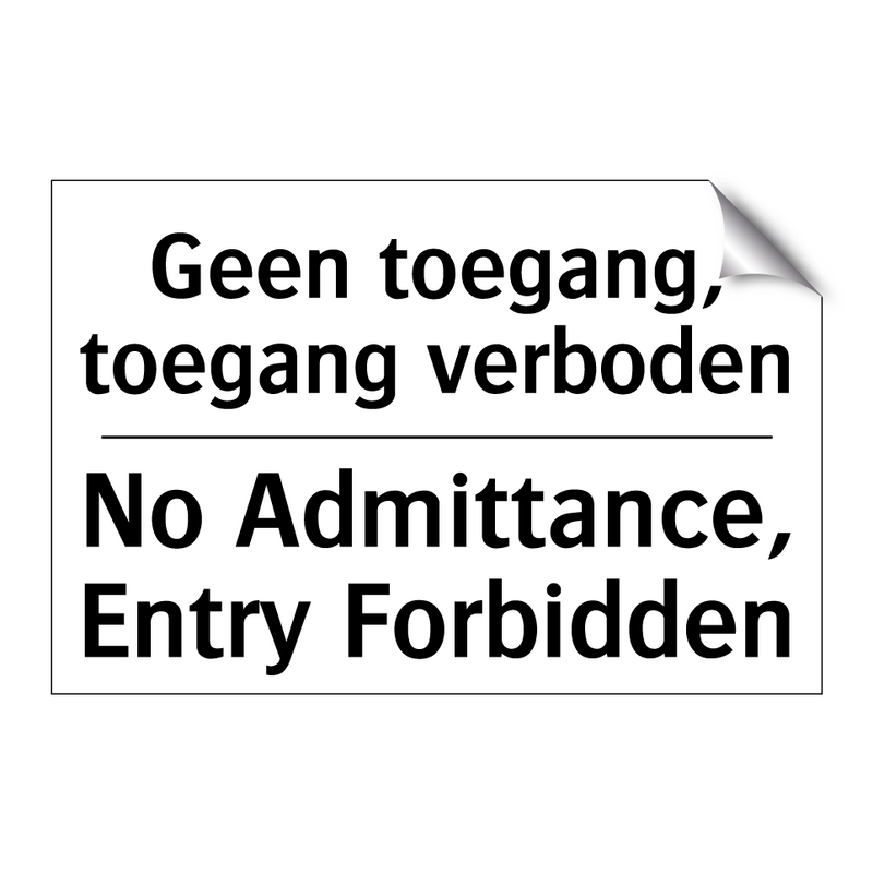 Geen toegang, toegang verboden - No Admittance, Entry Forbidden