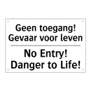 Geen toegang! Gevaar voor leven/.../ - No Entry! Danger to Life!
