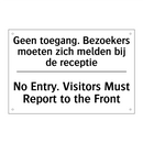 Geen toegang. Bezoekers moeten /.../ - No Entry. Visitors Must Report /.../
