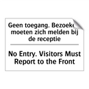 Geen toegang. Bezoekers moeten /.../ - No Entry. Visitors Must Report /.../