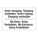 Geen toegang. Toegang verboden. /.../ - No Entry. Entry Forbidden. No /.../