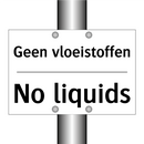 Geen vloeistoffen - No liquids