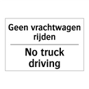 Geen vrachtwagen rijden - No truck driving