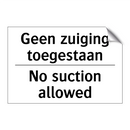 Geen zuiging toegestaan - No suction allowed