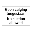 Geen zuiging toegestaan - No suction allowed