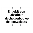 Er geldt een absoluut alcoholverbod op de bouwplaats