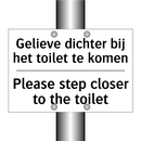 Gelieve dichter bij het toilet /.../ - Please step closer to the toilet/.../