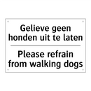 Gelieve geen honden uit te laten/.../ - Please refrain from walking dogs/.../