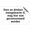 Eten en drinken dat meegebracht is, mag hier niet geconsumeerd worden