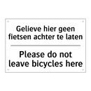 Gelieve hier geen fietsen achter /.../ - Please do not leave bicycles here/.../
