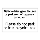 Gelieve hier geen fietsen te parkeren /.../ - Please do not park or lean bicycles /.../