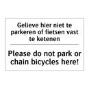 Gelieve hier niet te parkeren /.../ - Please do not park or chain bicycles /.../