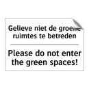 Gelieve niet de groene ruimtes /.../ - Please do not enter the green /.../