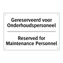 Gereserveerd voor Onderhoudspersoneel/.../ - Reserved for Maintenance Personnel/.../